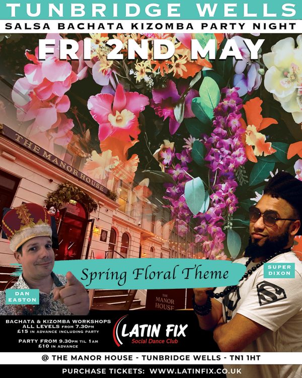 🌸 SPRING FLORAL THEME – LATIN FIX FRIDAY PARTY SALSA BACHATA KIZOMBA 2:2:2! 🌸 | 2nd May 2025