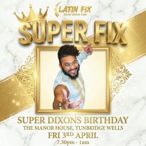 Latin Fix Party Friday 3rd April 2026 - Super Dixon’s Birthday